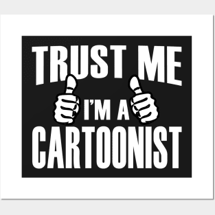 Trust Me I’m A Cartoonist – T & Accessories Posters and Art